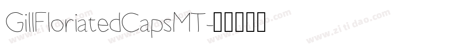GillFloriatedCapsMT字体转换
