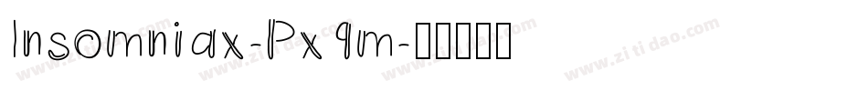 Insomniax-Px9m字体转换