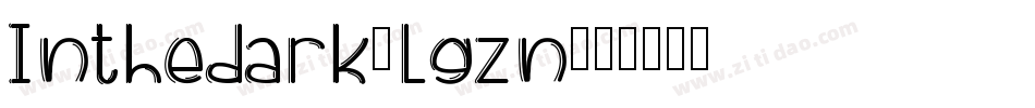 Inthedark-Lgzn字体转换