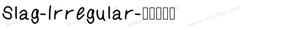 Slag-Irregular字体转换