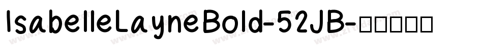 IsabelleLayneBold-52JB字体转换