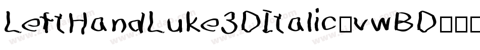 LeftHandLuke3DItalic-vwBD字体转换