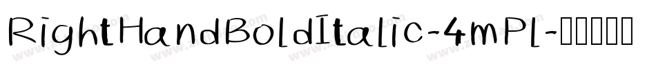 RightHandBoldItalic-4mPl字体转换 RightHandBoldItalic-4mPl字体转换