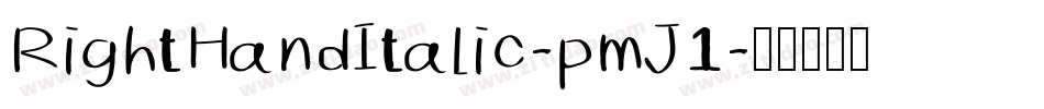 RightHandItalic-pmJ1字体转换 RightHandItalic-pmJ1字体转换