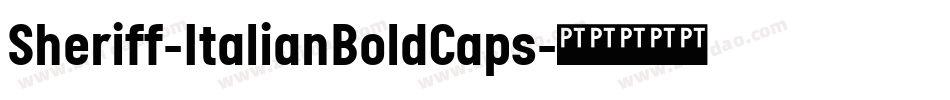 Sheriff-ItalianBoldCaps字体转换