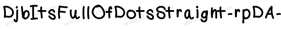 DjbItsFullOfDotsStraight-rpDA字体转换