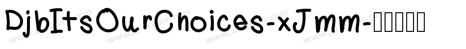 DjbItsOurChoices-xJmm字体转换