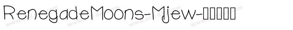 RenegadeMoons-Mjew字体转换