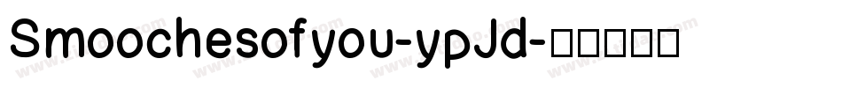 Smoochesofyou-ypJd字体转换