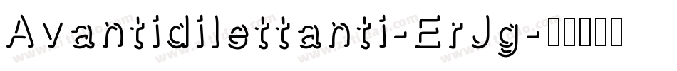 Avantidilettanti-ErJg字体转换