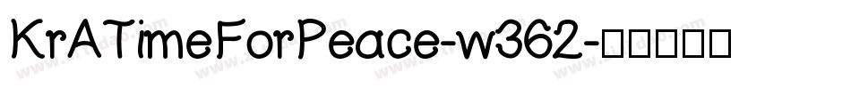 KrATimeForPeace-w362字体转换 KrATimeForPeace-w362字体转换