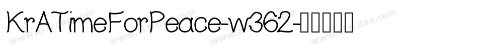 KrATimeForPeace-w362字体转换 KrATimeForPeace-w362字体转换