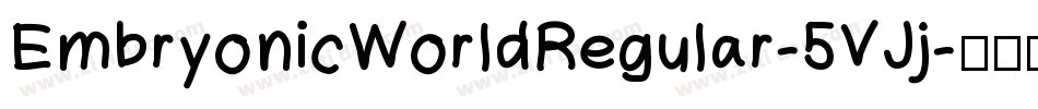 EmbryonicWorldRegular-5VJj字体转换