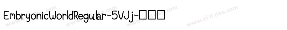 EmbryonicWorldRegular-5VJj字体转换