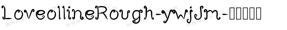 LoveollineRough-ywjJm字体转换