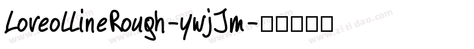 LoveollineRough-ywjJm字体转换