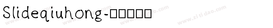 Slideqiuhong字体转换