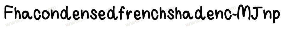 Fhacondensedfrenchshadenc-MJnp字体转换