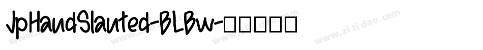 JpHandSlanted-BLBw字体转换