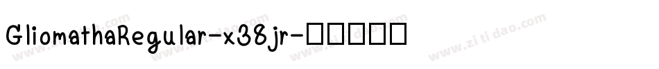 GliomathaRegular-x38jr字体转换