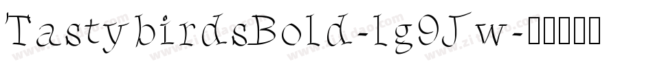 TastybirdsBold-lg9Jw字体转换