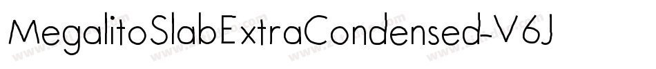 MegalitoSlabExtraCondensed-V6Jw字体转换 MegalitoSlabExtraCondensed-V6Jw字体转换