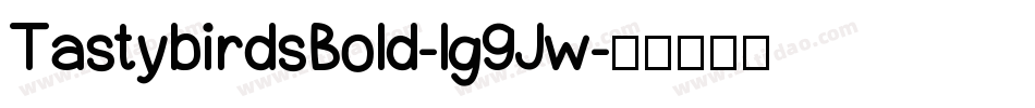 TastybirdsBold-lg9Jw字体转换
