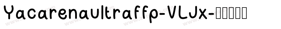Yacarenaultraffp-VLJx字体转换