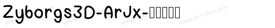 Zyborgs3D-ArJx字体转换