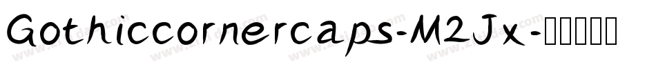 Gothiccornercaps-M2Jx字体转换