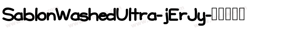 SablonWashedUltra-jErJy字体转换