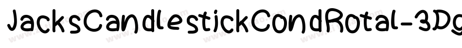 JacksCandlestickCondRotal-3Dgy字体转换 JacksCandlestickCondRotal-3Dgy字体转换