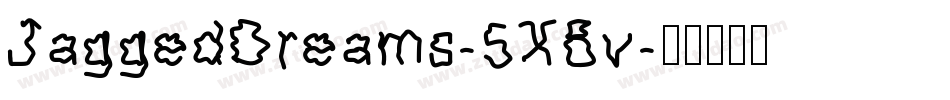 JaggedDreams-5XBv字体转换