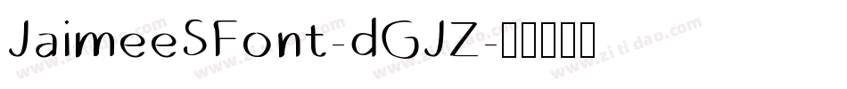 JaimeeSFont-dGJZ字体转换