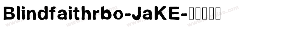 Blindfaithrbo-JaKE字体转换