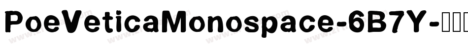 PoeVeticaMonospace-6B7Y字体转换