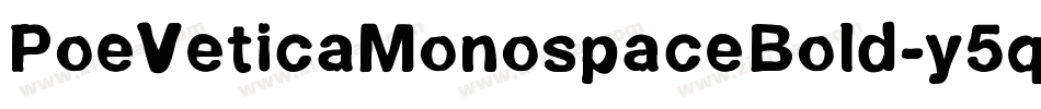 PoeVeticaMonospaceBold-y5qY字体转换