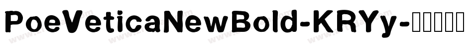 PoeVeticaNewBold-KRYy字体转换