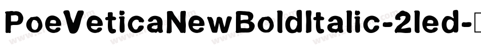 PoeVeticaNewBoldItalic-2led字体转换