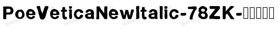 PoeVeticaNewItalic-78ZK字体转换