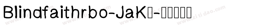 Blindfaithrbo-JaKE字体转换