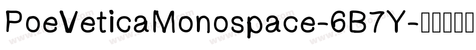 PoeVeticaMonospace-6B7Y字体转换