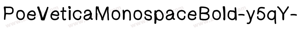 PoeVeticaMonospaceBold-y5qY字体转换