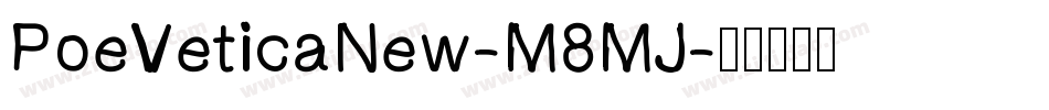 PoeVeticaNew-M8MJ字体转换