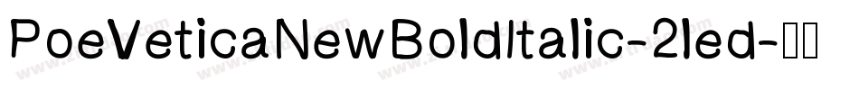 PoeVeticaNewBoldItalic-2led字体转换