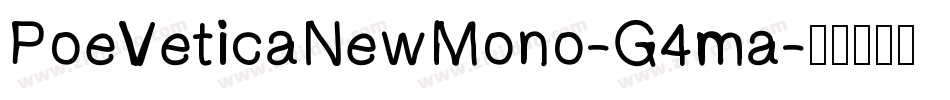 PoeVeticaNewMono-G4ma字体转换
