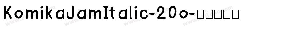 KomikaJamItalic-20o字体转换