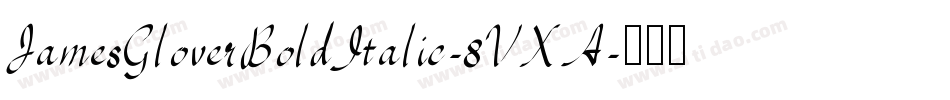 JamesGloverBoldItalic-8VXA字体转换