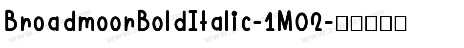 BroadmoorBoldItalic-1M02字体转换