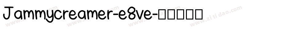 Jammycreamer-e8ve字体转换